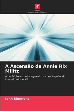 A Ascensão de Annie Rix Militz - Simmons, John