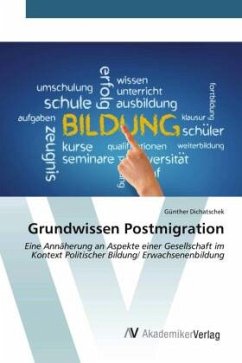 Grundwissen Postmigration - Dichatschek, Günther