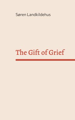 The Gift of Grief (eBook, ePUB) - Landkildehus, Søren