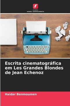 Escrita cinematográfica em Les Grandes Blondes de Jean Echenoz - Benmoumen, Haidar