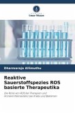 Reaktive Sauerstoffspezies ROS basierte Therapeutika