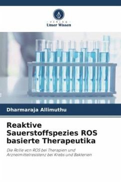 Reaktive Sauerstoffspezies ROS basierte Therapeutika - Allimuthu, Dharmaraja