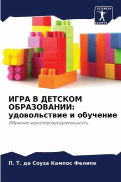 IGRA V DETSKOM OBRAZOVANII: udowol'stwie i obuchenie - T. de Souza Kampos Felipe, P.