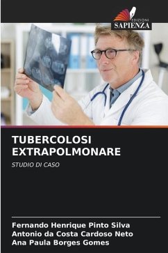 TUBERCOLOSI EXTRAPOLMONARE - Henrique Pinto Silva, Fernando;da Costa Cardoso Neto, Antonio;Borges Gomes, Ana Paula