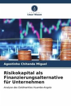 Risikokapital als Finanzierungsalternative für Unternehmen - Miguel, Agostinho Chitanda