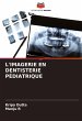 L'IMAGERIE EN DENTISTERIE PÉDIATRIQUE - Bild 1