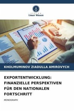 EXPORTENTWICKLUNG: FINANZIELLE PERSPEKTIVEN FÜR DEN NATIONALEN FORTSCHRITT - AMIROVYCH, KHOLMUMINOV ZIADULLA