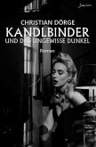 Kandlbinder und das ungewisse Dunkel