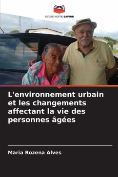 L'environnement urbain et les changements affectant la vie des personnes âgées - Alves, Maria Rozena