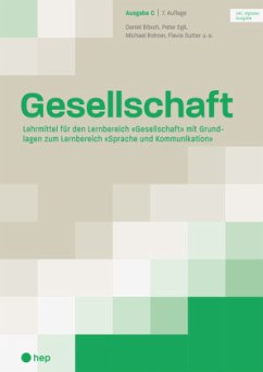 Gesellschaft Ausgabe C (Print inkl. digitaler Ausgabe, Neuauflage 2024) - Bösch, Daniel;Egli, Peter;Rohner, Michael