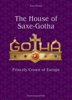The House of Saxe-Gotha - Princely Crown of Europe - Kreuch, Knut