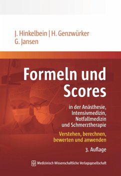 Formeln und Scores in Anästhesie, Intensivmedizin, Notfallmedizin und Schmerztherapie - Hinkelbein, D.E.S.A., E.D.I.C. Jochen;Genzwürker, Harald;Jansen, Gerrit