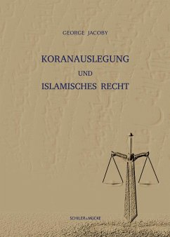 Koranauslegung und islamisches Recht - Jacoby, George