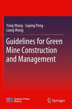 Guidelines for Green Mine Construction and Management - Wang, Yong;Peng, Suping;Wang, Liang