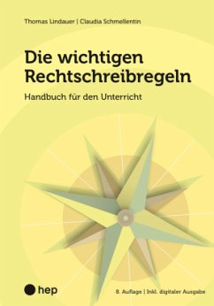 Die wichtigen Rechtschreibregeln (Print inkl. E-Book Edubase) - Lindauer, Thomas;Schmellentin, Claudia