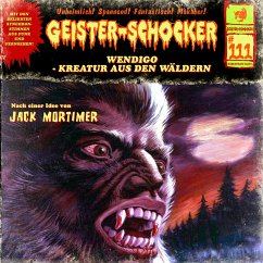Geister Schocker CD 111: Wendigo - Kreatur aus den Wäldern - Gerber, Stefan