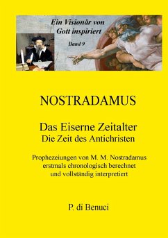Ein Visionär von Gott inspiriert - Nostradamus - di Benuci, P.