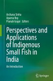 Perspectives and Applications of Indigenous Small Fish in India