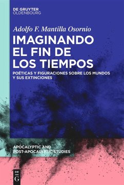 Imaginando el fin de los tiempos - Mantilla Osornio, Adolfo Felipe