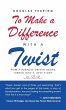 To Make a Difference - with a Twist - Bild 1