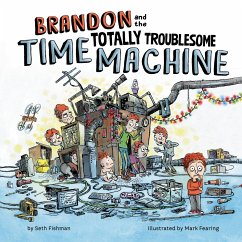 Brandon and the Totally Troublesome Time Machine - Fishman, Seth