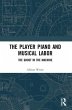 The Player Piano and Musical Labor - Bild 1