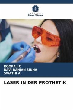 LASER IN DER PROTHETIK - C, ROOPA J;SINHA, RAVI RANJAN;A, SWATHI