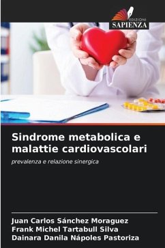 Sindrome metabolica e malattie cardiovascolari - Sánchez Moraguez, Juan Carlos;Tartabull Silva, Frank Michel;Nápoles Pastoriza, Dainara Danila