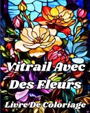 Livre De Coloriage En Vitrail Avec Des Fleurs