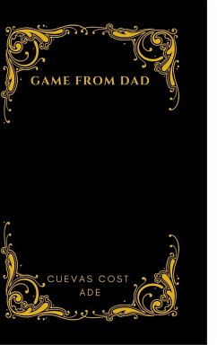 Game From Dad First Edition (Essentials tools needed to survive the times) - Cost, Cuevas; Da God, Ade