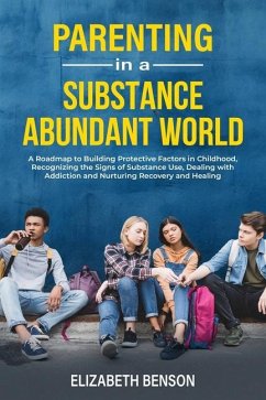 Parenting in a Substance Abundant World - Benson, Elizabeth