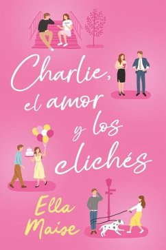 Charlie, El Amor Y Otros Cliches - Maise, Ella