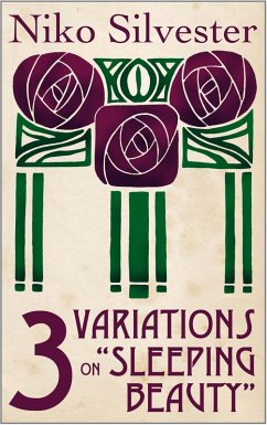 Three Variations on Sleeping Beauty (eBook, ePUB) - Silvester, Niko