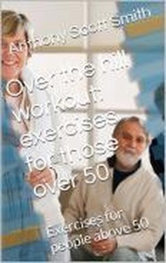 Cover Over the Hill Workout: Exercises for Those Over 50 (eBook, ePUB)