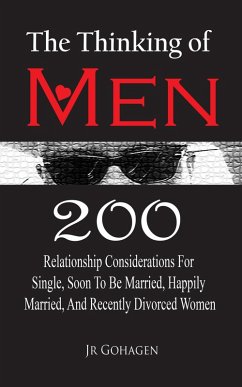 Cover The Thinking of Men: 200 Considerations for Single, Soon to be Married, Happily Married and Recently Divorced Women (eBook, ePUB)