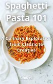 Spaghetti Pasta 101 (eBook, ePUB) Spaghetti Pasta 101 (eBook, ePUB)