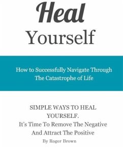 Heal Yourself - Tips For Daily Happiness (eBook, ePUB) - Brown, Roger