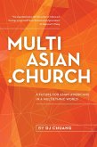 MultiAsian.Church : A Future for Asian Americans in a Multiethnic World (eBook, ePUB)