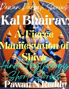 Kal Bhairav: A Feirce Manifestation of Shiva (Pawan Parvah Series) (eBook, ePUB) - Reddy, Pawan N