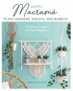 Macrame Plant Hangers, Shelves, and Baskets - Pugliesi, Virginie; Curt, Claire