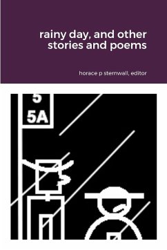 rainy day, and other stories and poems - Sternwall, Horace; Nelson, Nick; Relaford, Dog