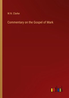 Commentary on the Gospel of Mark - Clarke, W. N.