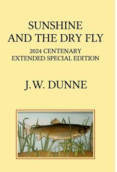 Sunshine and the Dry Fly - Dunne, J. W.