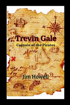 Trevin Gale - Captain of the Pirates - Howell, Jim