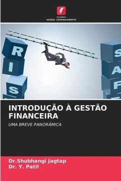 INTRODUÇÃO À GESTÃO FINANCEIRA - Jagtap, Dr.Shubhangi;Patil, Dr. Y.