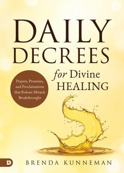 Daily Decrees for Divine Healing - Kunneman, Brenda