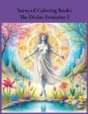 Yorwyrd Coloring Books The Divine Feminine I