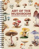 Art of the Mushroom 2025 6.5 X 8.5 Engagement Calendar