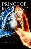 Prince of Flame and Shadow, Lord of Fire and Ice (eBook, ePUB)