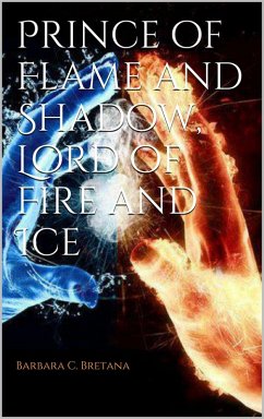 Cover Prince of Flame and Shadow, Lord of Fire and Ice (eBook, ePUB)